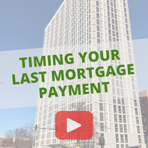 When do you make your last mortgage payment?